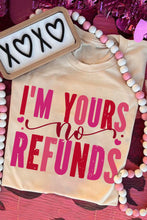 Load image into Gallery viewer, Khaki I&#39;m Yours No Refunds Crew Neck Graphic Tee
